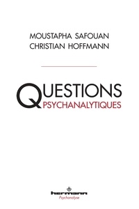 Moustapha Safouan et Christian Hoffmann - Questions psychanalytiques.