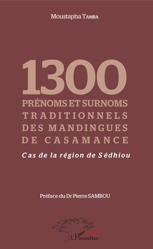 1300 prénoms et surnoms traditionnels des mandingues de Casamance. Cas de la région de Sédhiou