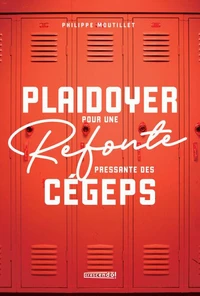 Plaidoyer pour une refonte pressante des cegeps