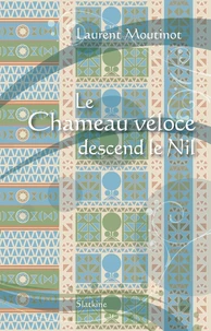 Le Chameau véloce descend le Nil