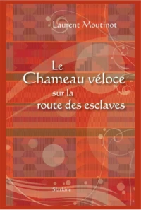 Le chameau véloce sur la route des esclaves