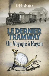 Dernier tramway un voyage a royan