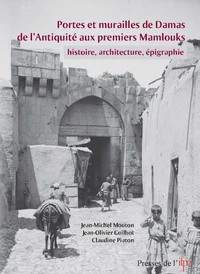 Portes et murailles de Damas de l'Antiquité aux premiers Mamlouks