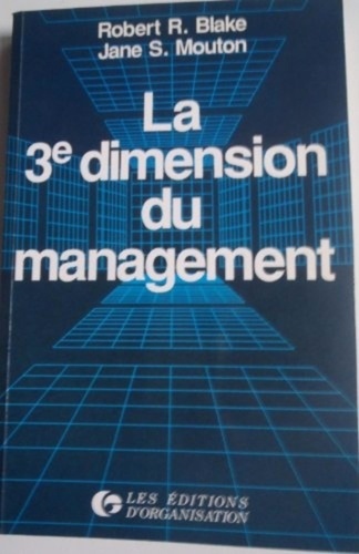  Mouton et  Blake - La Troisième dimension du management.