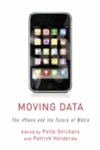 Moving Data - The iPhone and the Future of Media.