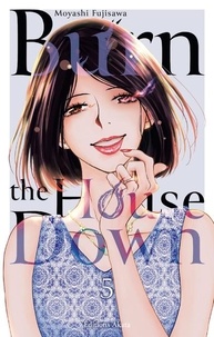 Moyashi Fujisawa et Constant Voisin - Burn the House Down  : Burn the House Down - Tome 5 (VF).