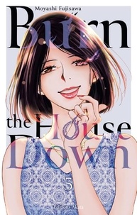 Moyashi Fujisawa - Burn the House Down Tome 5 : .