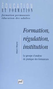 FORMATION, REGULATION, INSTITUTION. Un dispositif de formation continue, Le groupe d'analyse de pratique des formateurs