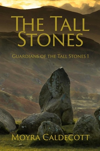  Moyra Caldecott - The Tall Stones - Guardians of the Tall Stones, #1.