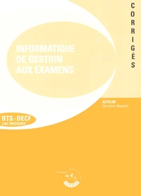L'Informatique De Gestion Aux Examens Bts-Decf. Corriges, 2eme Edition