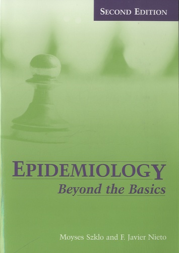 Moyses Szklo et F. Javier Nieto - Epidemiology - Beyond the Basics.