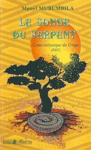 Mpoyi Mubumbila - Le songe du serpent - Conte initiatique du Congo (RDC).