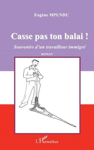 Casse pas ton balai !