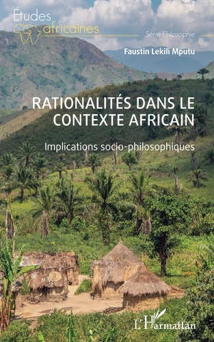 Rationalités dans le contexte africain. Implications socio-philosophiques