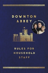 Mr Carson - The Downton Abbey Rules for Household Staff.