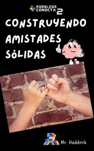 Livres en ligne en téléchargement pdf Construyendo Amistades Sólidas