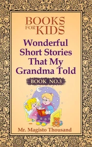 Wonderful Short Stories that my Grandma Told