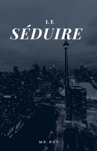 Le séduire