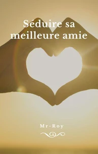 Séduire sa meilleure amie