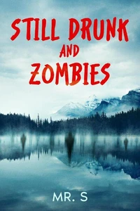 Still Drunk And Zombies