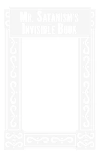 Mr. Satanism's Invisible Book