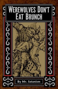  Mr. Satanism - Werewolves Don't Eat Brunch.