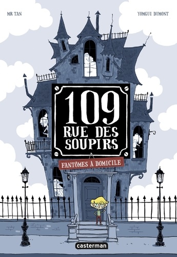 109, rue des Soupirs Tome 1 Fantômes à domicile