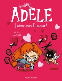  Mr Tan - BD Mortelle Adèle, Tome 04 - J'aime pas l'amour !.