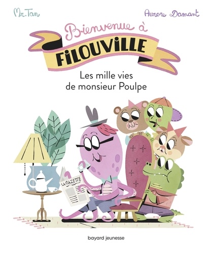 Bienvenue à Filouville  Les milles vies de monsieur Poulpe