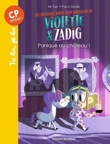 Les aventures hyper trop fabuleuses de Violette et Zadig  Panique au château !