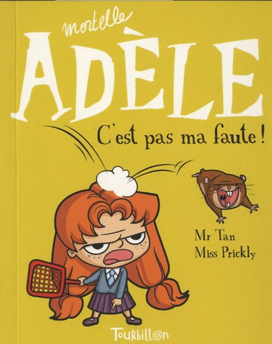  Mr Tan et  Miss Prickly - Mortelle Adèle Tome 3 : C'est pas ma faute !.