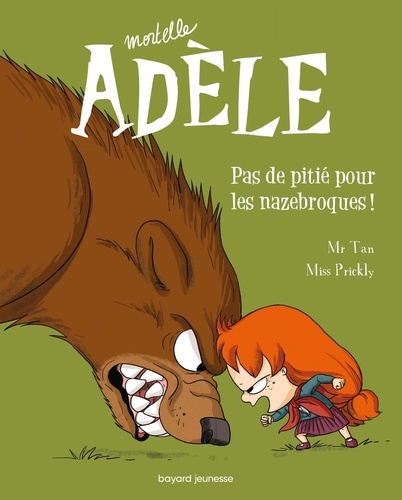 Mortelle Adèle Tome 7 Pas de pitié pour les nazebroques !