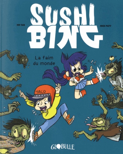  Mr Tan et  Miss Paty - Sushi Bing Tome 2 : La faim du monde.