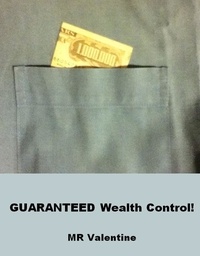  MR Valentine - Guaranteed Wealth Control!.