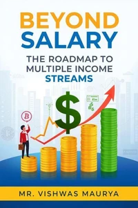 Beyond Salary: The Roadmap to Multiple Income Streams