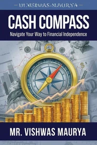 Cash Compass: Navigate Your Way to Financial Independence