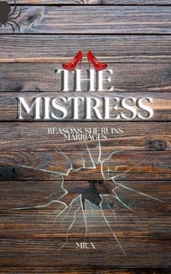 The Mistress: Reasons She Ruins Marriages