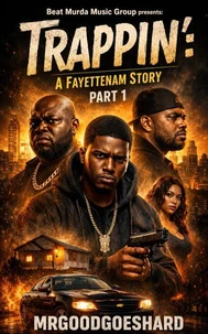 Trappin’: A Fayettenam Story Part 1