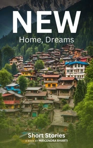 New Home, New Dreams; Short Stories