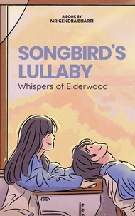  Mrigendra Bharti - Songbird's Lullaby: Whispers of Elderwood.
