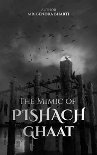 The Mimic of Pishach Ghaat