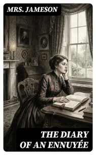 The Diary of an Ennuyée