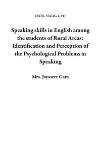 Speaking skills in English among the students of Rural Areas: Identification and Perception of the Psychological Problems in Speaking