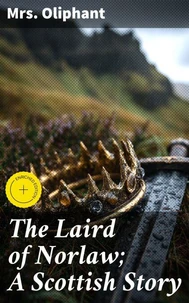 The Laird of Norlaw; A Scottish Story
