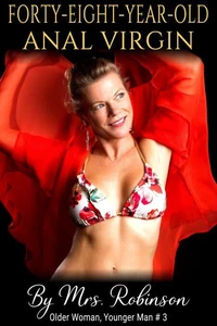 Forty-Eight-Year-Old Anal Virgin: Older Woman, Younger Man