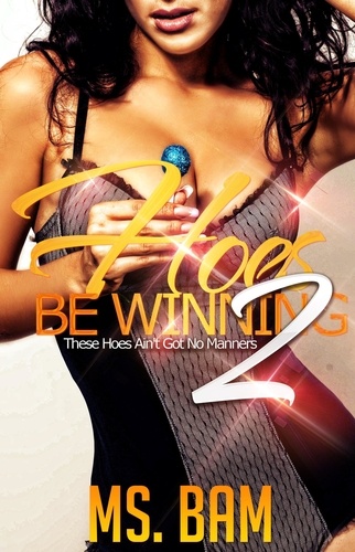  Ms Bam - Hoes Be Winning 2: ( These Hoes Ain't Got No Manners! ) - Hoes Be Winning, #2.