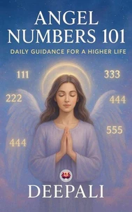 Angel Numbers 101: Daily Guidance for a Higher Life