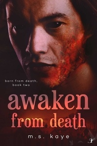  MS Kaye - Awaken From Death - Born From Death, #2.