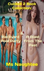 Cucked 2 Book Collection: Backyard Pool Party & A Blast From The Past - Hotwife, #1
