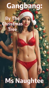 Gangbang: By The Christmas Tree